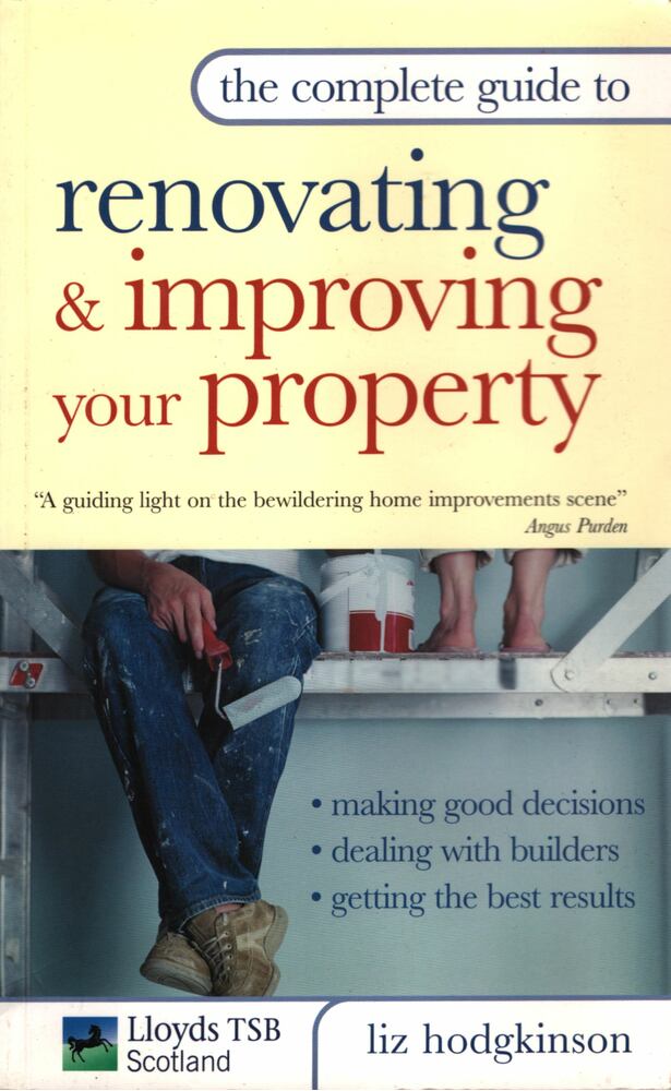 Liz Hodgkinson - The Complete Guide to Renovating & Improving Your Property [antikvár]