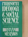 István Mészáros - Philosophy, Ideology and Social Science (dedikált példány) [antikvár]