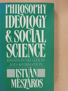 István Mészáros - Philosophy, Ideology and Social Science (dedikált példány) [antikvár]