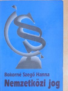 Bokorné Szegő Hanna - Nemzetközi jog [antikvár]
