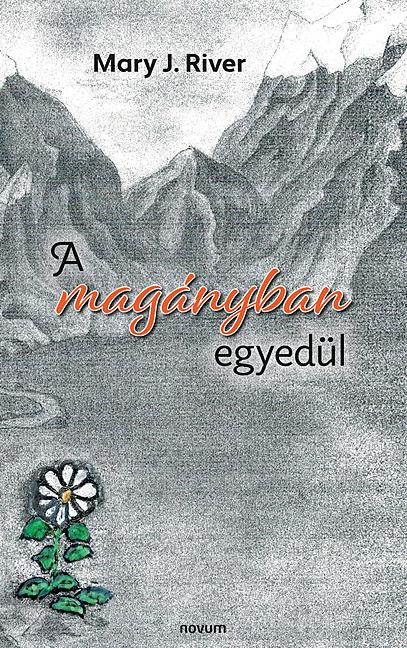 Mary J. River - A magányban egyedül