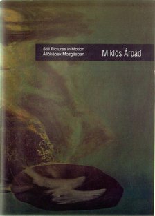 Vécsi Nagy Zoltán - Miklós Árpád: Állóképek Mozgásban [antikvár]