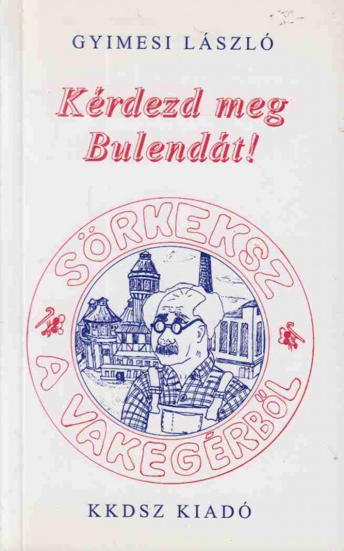 Gyimesi László - Kérdezd meg Bulendát! (dedikált) [antikvár]