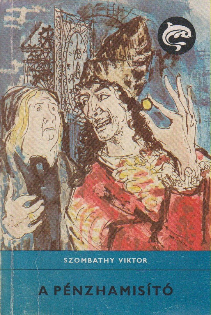 Szombathy Viktor - A pénzhamisító [antikvár]