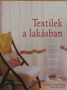 Caroline Clifton-Mogg - Textilek a lakásban [antikvár]