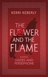 Keberly Kerri - The Flower and the Flame [eKönyv: epub, mobi]