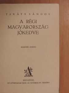 Takáts Sándor - A régi Magyarország jókedve [antikvár]