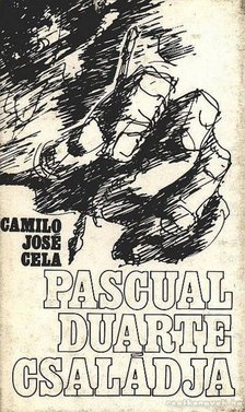 Camilo José Cela - Pascual Duarte családja [antikvár]