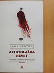 Amy Gentry - Aki utoljára nevet [antikvár]