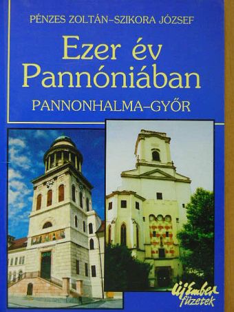 Szikora József - Ezer év Pannóniában [antikvár]