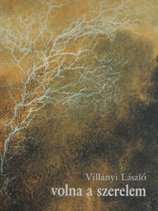 Villányi László - Volna a szerelem [antikvár]