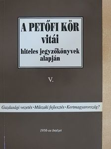 A Petőfi Kör vitái hiteles jegyzőkönyvek alapján V. [antikvár]