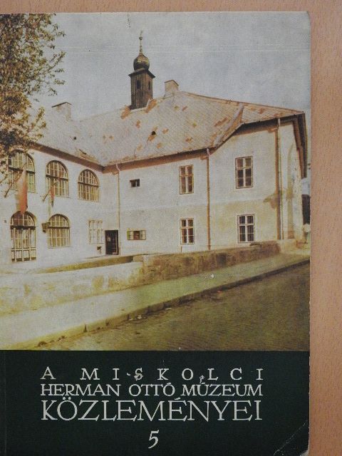 Bodgál Ferenc - A miskolci Herman Ottó Múzeum közleményei 5. [antikvár]