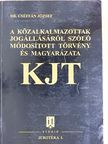 Dr. Cséffán József - A Közalkalmazottak Jogállásáról szóló módosított Törvény és magyarázata [antikvár]