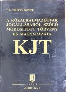 Dr. Cséffán József - A Közalkalmazottak Jogállásáról szóló módosított Törvény és magyarázata [antikvár]
