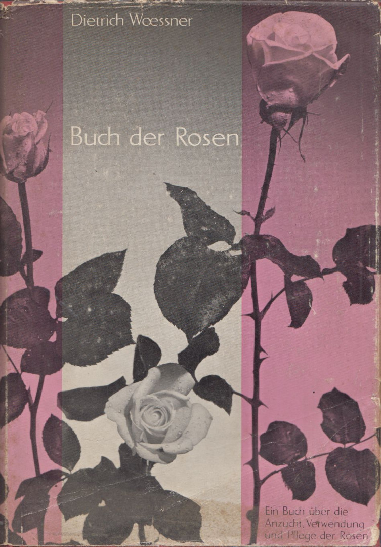 Dietrich Woessner - Buch der Rosen [antikvár]