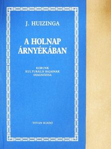 Johan Huizinga - A holnap árnyékában [antikvár]