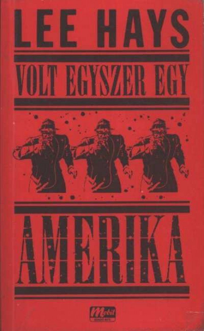 Hays, Lee - Volt egyszer egy Amerika [antikvár]