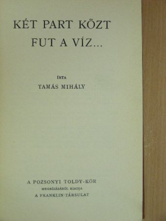 Tamás Mihály - Két part közt fut a víz... [antikvár]