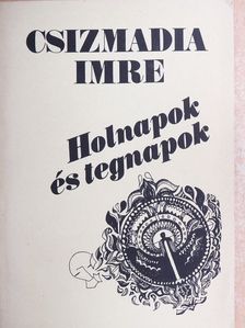 Csizmadia Imre - Holnapok és tegnapok [antikvár]