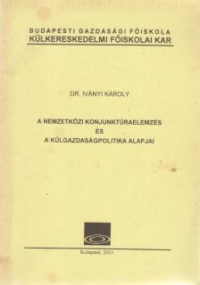 Iványi Károly - Nemzetközi gazdaságelemzés és a külgazdaságfejlesztés alapjai [antikvár]