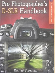 Michael Freeman - Pro Photographer's D-SLR Handbook [antikvár]