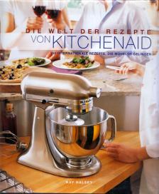 Kay Halsey - Die Welt der Rezepte von Kitchenaid [antikvár]