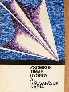 Zsombok Tímár György - A rácsapások napja [antikvár]