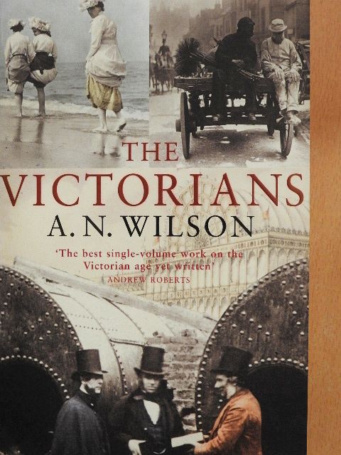 A. N. Wilson - The Victorians [antikvár]