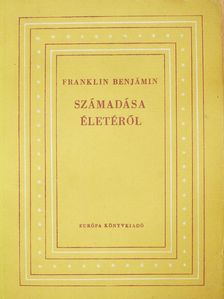 Franklin Benjámin - Franklin Benjámin számadása életéről (dedikált példány) [antikvár]