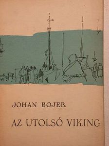 Johan Bojer - Az utolsó viking [antikvár]