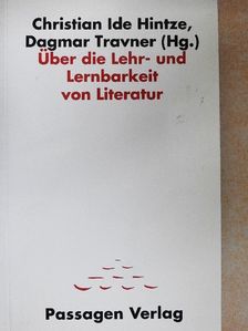 Christian Ide Hintze - Über die Lehr- und Lernbarkeit von Literatur [antikvár]