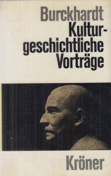 Jacob Burckhardt - Kulturgeschichtliche Vorträge [antikvár]