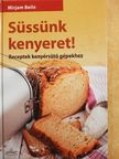 Mirjam Beile - Süssünk kenyeret! [antikvár]
