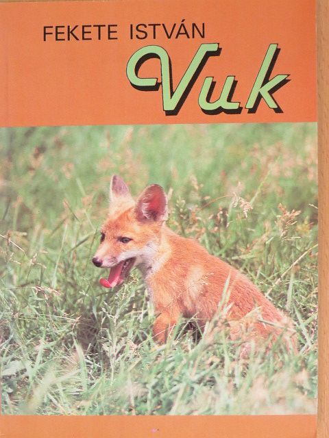 Fekete István - Vuk, Csí és más állattörténetek [antikvár]