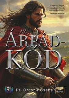 Dr. Orosz T. Csaba - Az Árpád kód [eKönyv: epub, mobi]