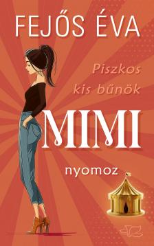Fejős Éva - Piszkos kis bűnök 1. - Mimi nyomoz [eKönyv: epub, mobi]