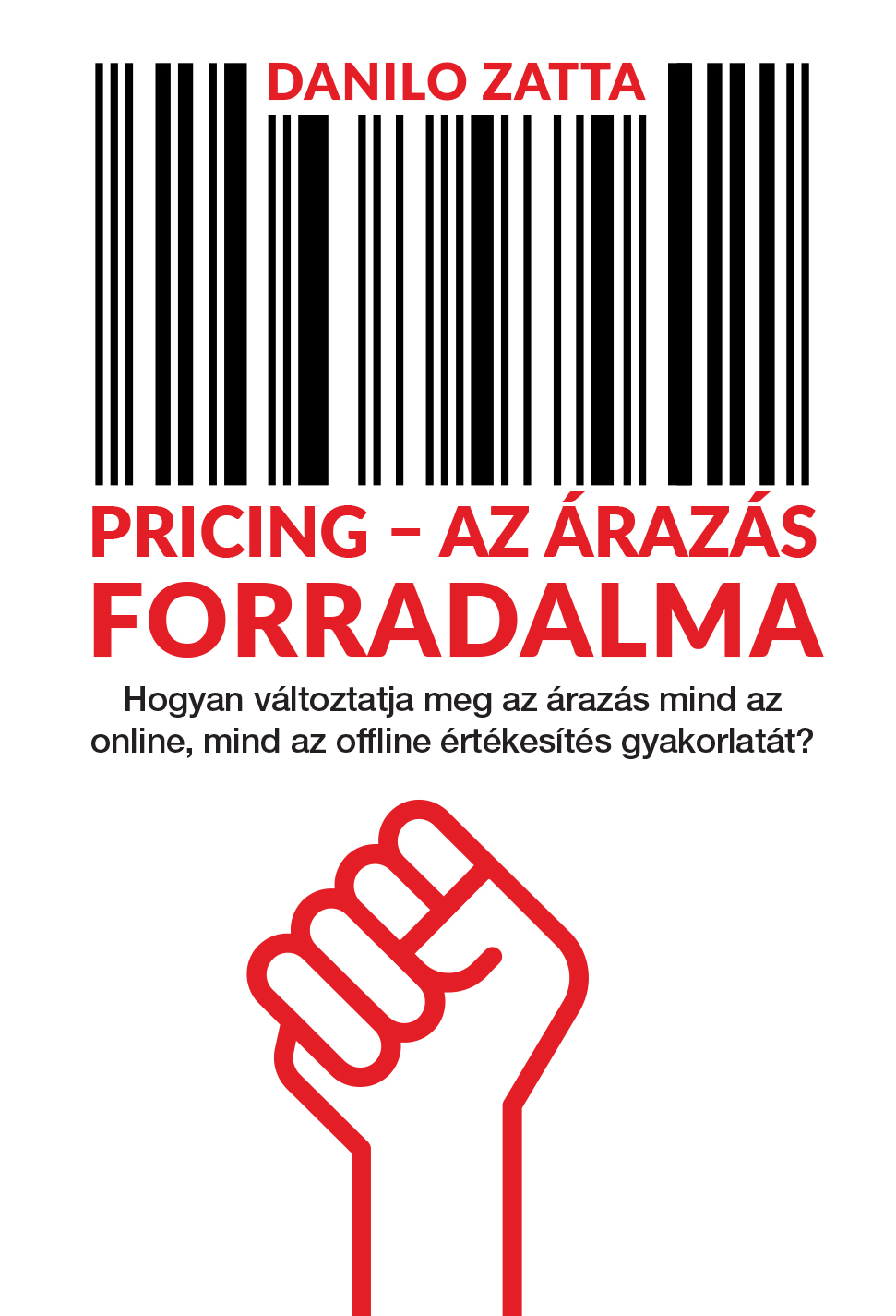Danilo Zatta - Pricing -Az árazás forradalma [szépséghibás]