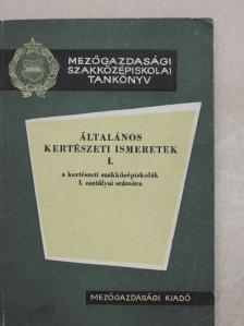 Szászhelyi Pál - Általános kertészeti ismeretek I. [antikvár]