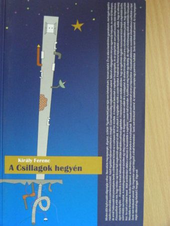 Király Ferenc - A Csillagok hegyén [antikvár]