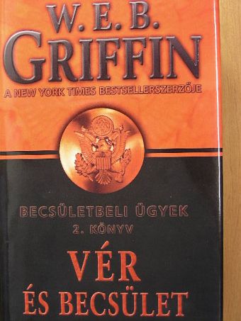 W. E. B. Griffin - Vér és becsület [antikvár]