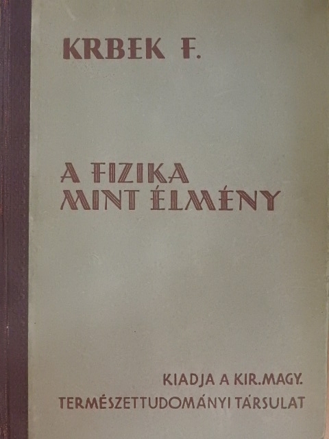 Krbek Franz - A fizika mint élmény [antikvár]
