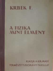 Krbek Franz - A fizika mint élmény [antikvár]