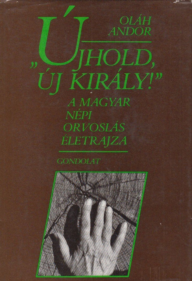 Oláh Andor - ''Újhold, új király!'' [antikvár]