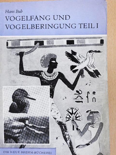 Hans Bub - Vogelfang und Vogelberingung I. [antikvár]