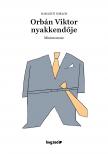 HARASZTI MIKLÓS - Orbán Viktor nyakkendője - Minimemoár [eKönyv: epub, mobi]