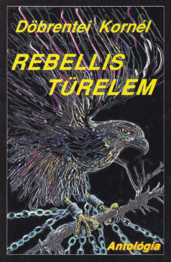 DÖBRENTEI KORNÉL - Rebellis türelem (dedikált) [antikvár]
