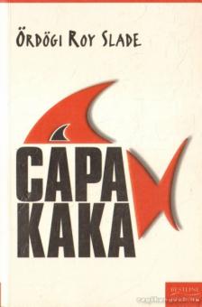 Ördögi Roy Slade - Cápakaka [antikvár]