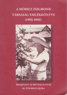 Szarvas Rita (szerk.), Földesdy Gabriella, Sin Edit - A Móricz Zsigmond Társaság emlékkönyve (1992-2002) [antikvár]