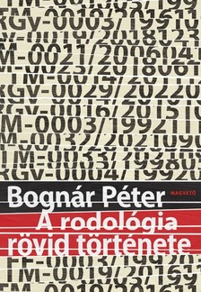 Bognár Péter - A rodológia rövid története [eKönyv: epub, mobi]